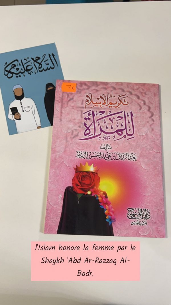 l'Islam honore la femme par le
Shaukh 'Abd Ar-Razzag, Al-Badr.