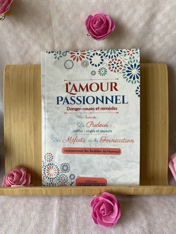 L’amour passionnel danger causes et remèdes